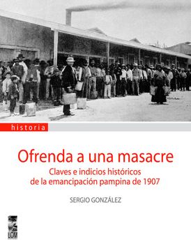 portada Ofrenda a una Masacre. Claves e Indicios Historicos de la Emancipacion (in Spanish)