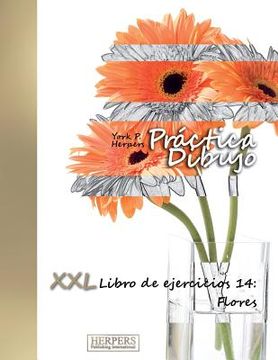 portada Práctica Dibujo - XXL Libro de ejercicios 14: Flores
