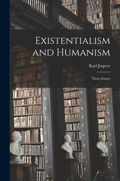 portada Existentialism and Humanism: Three Essays