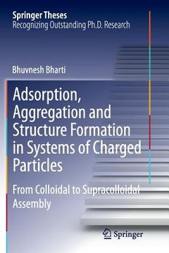 portada Adsorption, Aggregation and Structure Formation in Systems of Charged Particles: From Colloidal to Supracolloidal Assembly (in English)