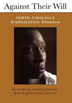 portada against their will: north carolina's sterilization program and the campaign for reparations (en Inglés)