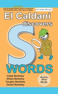 portada El Caldani Discovers S Words (Berkeley Boys Books - El Caldani Missions) (en Inglés)