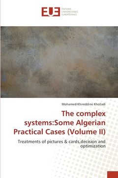 portada The complex systems: Some Algerian Practical Cases (Volume II) (en Inglés)