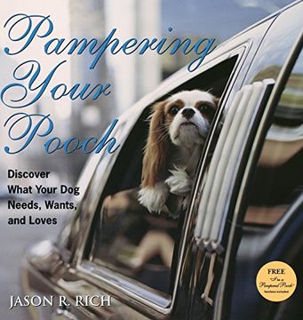 portada Pampering Your Pooch: Discover What Your dog Needs, Wants, and Loves (in English)