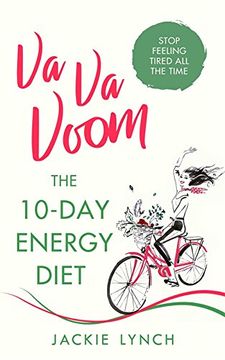 portada Va va Voom: The 10-Day Energy Diet That Will Stop you Feeling Tired all the Time (en Inglés)