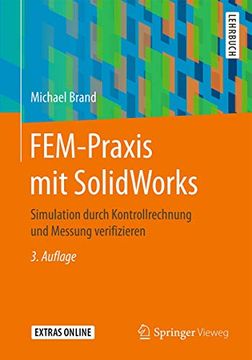 portada Fem-Praxis mit Solidworks: Simulation Durch Kontrollrechnung und Messung Verifizieren