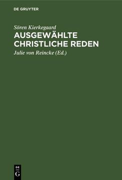 portada Ausgewählte Christliche Reden: Mit Einem Anhang Über Kierkegaard's Familie und Privatleben Nach den Persönlichen Erinnerungen Seiner Nichte, Fräulein Lund (in German)