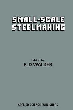 portada Small-Scale Steelmaking (en Inglés)