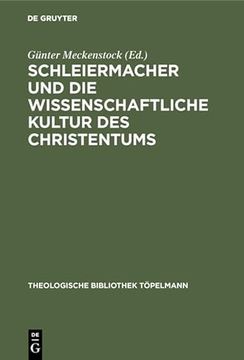 portada Schleiermacher und die Wissenschaftliche Kultur des Christentums (en Alemán)