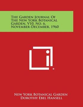 portada The Garden Journal of the New York Botanical Garden, V10, No. 6, November-December, 1960