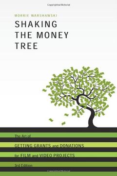 shaking the money tree,the art of getting grants and donations for film and video projects