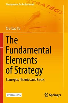 portada The Fundamental Elements of Strategy: Concepts, Theories and Cases (Management for Professionals)