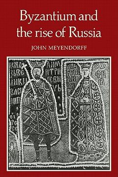 portada Byzantium and the Rise of Russia: A Study of Byzantino-Russian Relations in the Fourteenth Century (en Inglés)