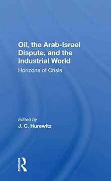 portada Oil, the Arab-Israel Dispute, and the Industrial World: Horizons of Crisis (en Inglés)
