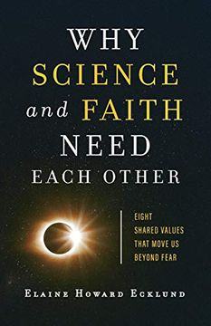 portada Why Science and Faith Need Each Other: Eight Shared Values That Move us Beyond Fear (en Inglés)