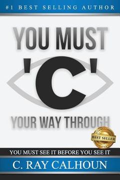 portada You Must 'C' Your Way Through (in English)