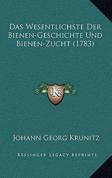 portada Das Wesentlichste Der Bienen-Geschichte Und Bienen-Zucht (1783) (en Alemán)