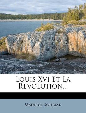 portada Louis XVI Et La Revolution... (en Francés)
