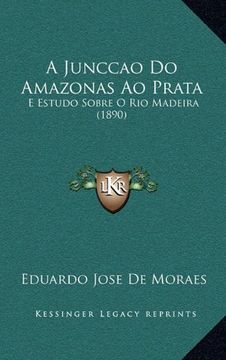 portada Junccao do Amazonas ao Prata (en Portugués)