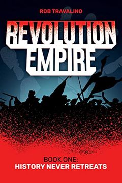 portada Revolution Empire: Book One: History Never Retreats (in English)