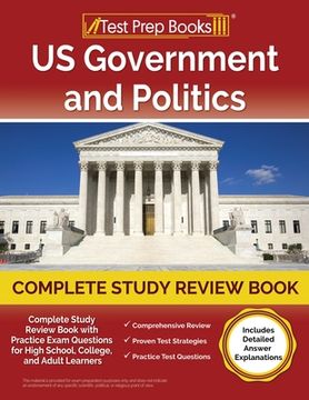 portada US Government and Politics Complete Study Review Book 2023-2024 with Practice Exam Questions for High School, College, and Adult Learners [Includes De (in English)