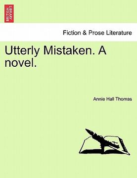 portada utterly mistaken. a novel. (en Inglés)