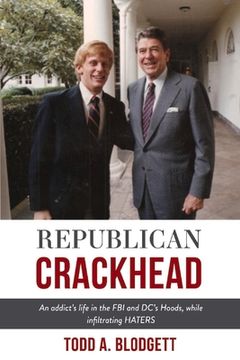 portada Republican Crackhead: An Addict's Life in the FBI and DC's Hoods, While Infiltrating Haters