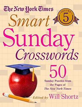 portada The New York Times Smart Sunday Crosswords Volume 5: 50 Sunday Puzzles from the Pages of The New York Times
