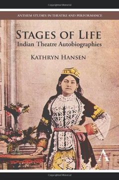 portada Stages of Life: Indian Theatre Autobiographies (Anthem Studies in Theatre and Performance)