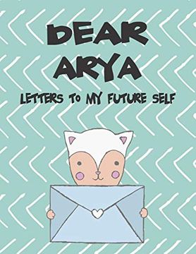 portada Dear Arya, Letters to my Future Self: A Girl's Thoughts (Preserve the Memory) 