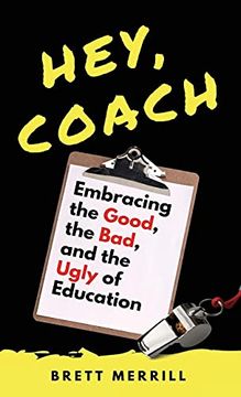 portada Hey, Coach: Embracing the Good, the Bad, and the Ugly of Education (en Inglés)