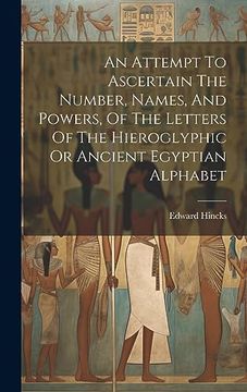 portada An Attempt to Ascertain the Number, Names, and Powers, of the Letters of the Hieroglyphic or Ancient Egyptian Alphabet (in English)