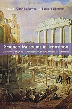 portada Science Museums In Transition: Cultures Of Display In Nineteenth-century Britain And America (sci & Culture In The Nineteenth Century) (en Inglés)