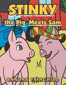 portada Stinky the Pig Meets Sam (in English)