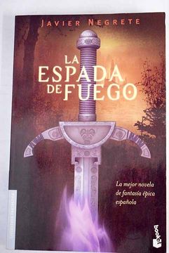 Libro La espada de fuego, Negrete, Javier, ISBN 49302708. Buscalibre
