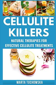 portada Cellulite Killers: Eliminate Cellulite Fast- Natural Therapies for Effective Cellulite Treatments (Alkaline Diet for Weight Loss) (en Inglés)