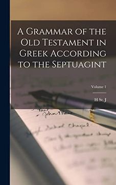 portada A Grammar of the old Testament in Greek According to the Septuagint; Volume 1