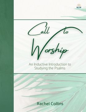 portada Call to Worship: An Inductive Introduction to Studying the Psalms