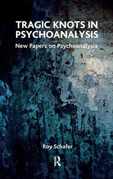 portada Tragic Knots in Psychoanalysis: New Papers on Psychoanalysis (en Inglés)