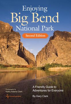 portada Enjoying Big Bend National Park: A Friendly Guide to Adventures for Everyone Volume 41