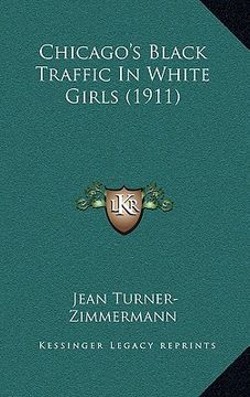 portada chicago's black traffic in white girls (1911) (en Inglés)
