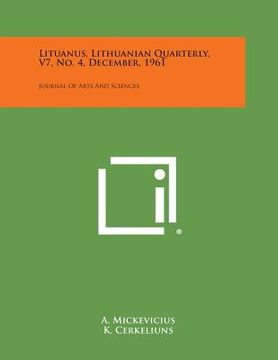 portada Lituanus, Lithuanian Quarterly, V7, No. 4, December, 1961: Journal of Arts and Sciences