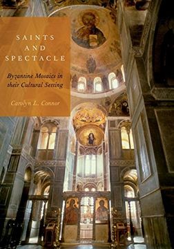 portada Saints and Spectacle: Byzantine Mosaics in Their Cultural Setting (en Inglés)