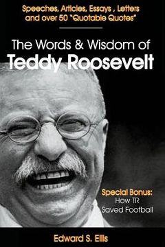 portada the words and wisdom of teddy roosevelt (in English)