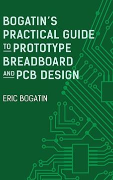 portada Bogatin'S Practical Guide to Prototype Breadboard and pcb Design (en Inglés)