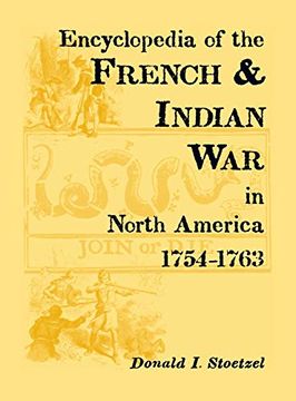 portada Encyclopedia of the French & Indian war in North America, 1754-1763 (en Inglés)