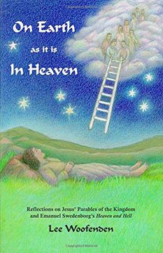 portada On Earth as it is in Heaven: Reflections on Jesus' Parables of the Kingdom and Emanuel Swedenborg's Heaven and Hell (in English)