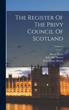 portada The Register Of The Privy Council Of Scotland; Volume 1 (en Inglés)