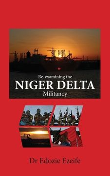 portada Re-examining the NIGER DELTA Militancy (en Inglés)