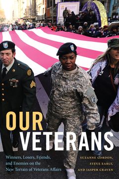 portada Our Veterans: Winners, Losers, Friends, and Enemies on the new Terrain of Veterans Affairs (en Inglés)